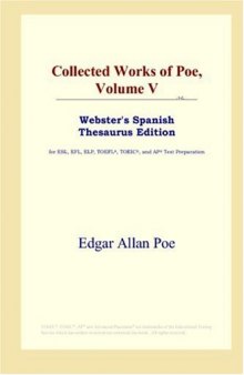 Collected Works of Poe, Volume V (Webster's Spanish Thesaurus Edition)