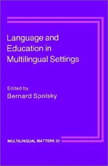 Language and Education in Multilingual Settings (Multilingual Matters)  