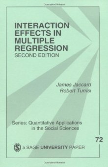 Interaction Effects in Multiple Regression, 2nd Ed. (Quantitative Applications in the Social Sciences)