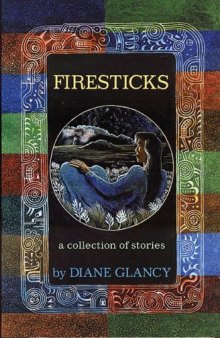 Firesticks: a collection of stories