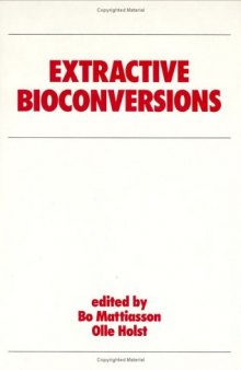Extractive Bioconversions (Biotechnology and Bioprocessing Series)