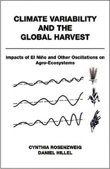 Rosenzweig Climate Variability and the Global Harvest-Impacts of El Nino and Other Oscillations on A