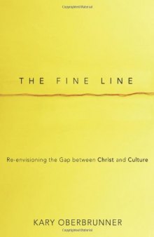 The Fine Line: Re-envisioning the Gap between Christ and Culture