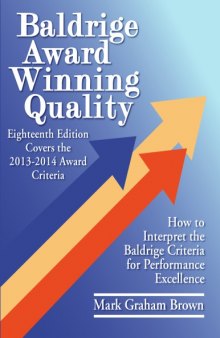 Baldrige Award Winning Quality -- 18th Edition : How to Interpret the Baldrige Criteria for Performance Excellence