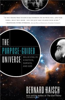 The Purpose-Guided Universe: Believing In Einstein, Darwin, and God