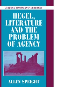 Hegel, Literature, and the Problem of Agency 