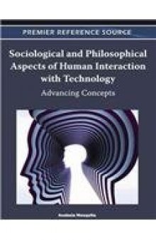 Sociological and Philosophical Aspects of Human Interaction With Technology: Advancing Concepts  