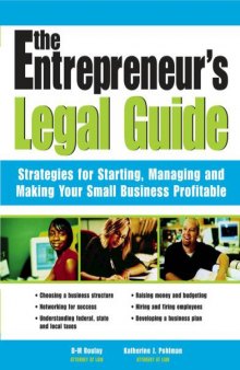 The Entrepreneur's Legal Guide: Strategies for Starting, Managing, and Making Your Small Business Profitable
