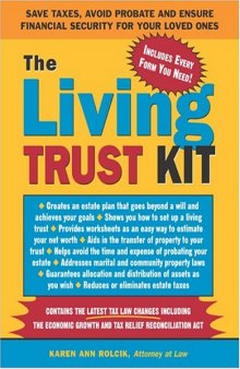 The living trust kit: save taxes, avoid probate, and ensure financial security for your loved ones  
