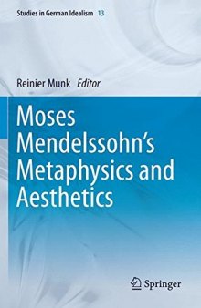 Moses Mendelssohn's Metaphysics and Aesthetics