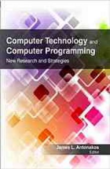 Computer Technology and Computer Programming: New Research and Strategies