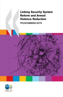 Conflict and Fragility Linking Security System Reform and Armed Violence Reduction: Programming Note