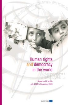 Human rights and democracy in the world report : report on EU action, July 2008 to December 2009