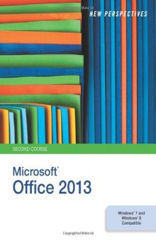 New Perspectives on Microsoft Office 2013, Second Course