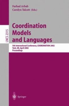 Coordination Models and Languages: 5th International Conference, COORDINATION 2002 York, UK, April 8–11, 2002 Proceedings