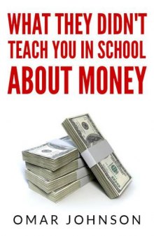 What They Didn't Teach You In School About Money