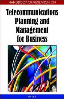 Handbook of Research on Telecommunications Planning and Management for Business, 2-Volumes (Advances in E-Business Research Series)