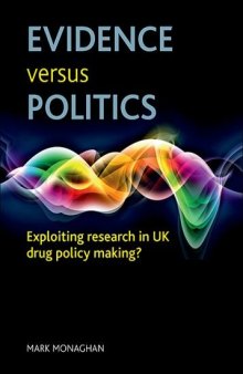 Evidence versus Politics: Exploiting Research in UK Drug Policy Making?  