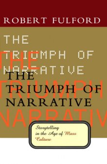 The triumph of narrative : storytelling in the age of mass culture
