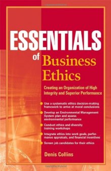 Essentials of Business Ethics: Creating an Organization of High Integrity and Superior Performance (Essentials Series)