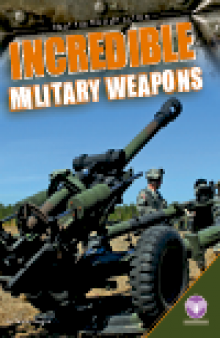 Incredible Military Weapons