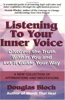 Listening to Your Inner Voice: Discover The Truth Within You And Let It Guide Your Way - A New Collection Of Affirmations And Meditations