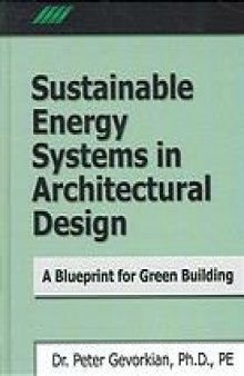 Sustainable energy systems in architectural design : a blueprint for green building