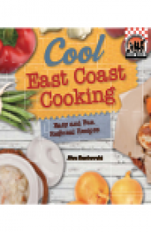 Cool East Coast Cooking. Easy and Fun Regional Recipes