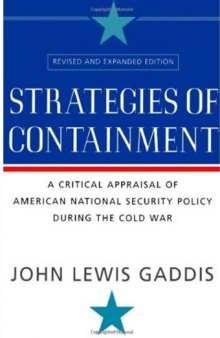 Strategies of Containment: A Critical Appraisal of American National Security Policy during the Cold War