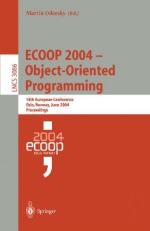 ECOOP 2004 – Object-Oriented Programming: 18th European Conference, Oslo, Norway, June 14-18, 2004. Proceedings