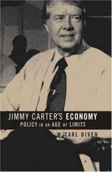 Jimmy Carter's Economy: Policy in an Age of Limits 