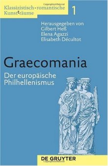 Graecomania: Der europaische Philhellenismus (Klassizistisch-Romantische Kunsttraume) (German Edition)