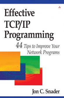 Effective TCP IP Programming: 44 Tips to Improve Your Network Programs  