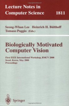 Biologically Motivated Computer Vision: First IEEE International Workshop, BMCV 2000 Seoul, Korea, May 15–17, 2000 Proceedings
