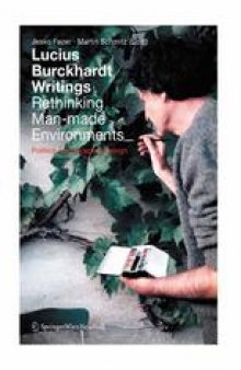 Lucius Burckhardt Writings. Rethinking Man-made Environments: Politics, Landscape & Design