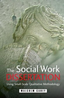 The Social Work Dissertation: Using Small-Scale Qualitative Methodology  