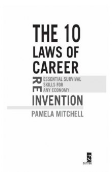 The 10 Laws of Career Reinvention: Essential Survival Skills for Any Economy  