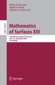 Mathematics of Surfaces XIII: 13th IMA International Conference York, UK, September 7-9, 2009 Proceedings