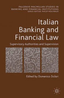 Italian Banking and Financial Law: Vol I, Supervisory Authorities and Supervision