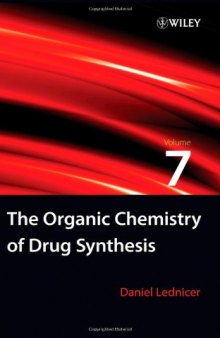 The Organic Chemistry of Drug Synthesis (Organic Chemistry Series of Drug Synthesis) (Volume 7)