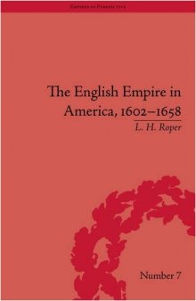 The English Empire in America, 1602-1658: Beyond Jamestown (Empires in Perspective)