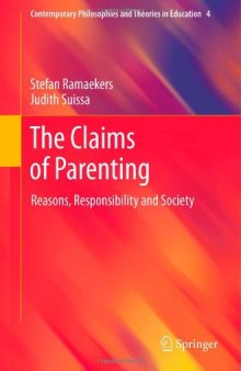 The Claims of Parenting: Reasons, Responsibility and Society