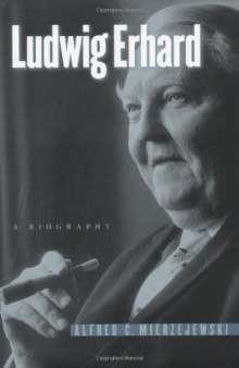 Ludwig Erhard: A Biography