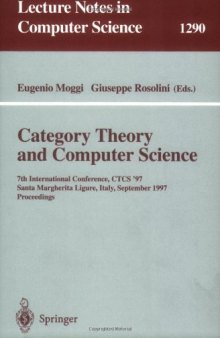 Category Theory and Computer Science: 7th International Conference, CTCS '97 Santa Margherita Ligure Italy, September 4–6, 1997 Proceedings