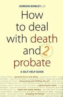 How to Deal with Death and Probate: A Self-help Guide