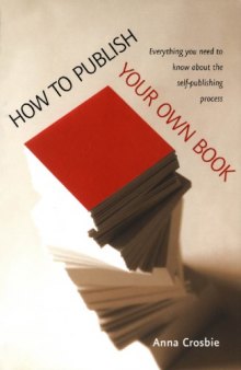 How to Publish Your Own Book: Everything You Need to Know About the Self-publishing Process  