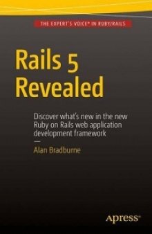 Rails 5 Revealed: Discover what’s new in the latest version of the Ruby on Rails web application framework