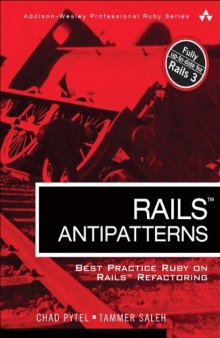 Rails AntiPatterns: Best Practice Ruby on Rails Refactoring (Addison-Wesley Professional Ruby Series)