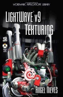 LightWave v9 Texturing (Wordware Game and Graphics Library)
