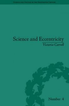 Science and Eccentricity: Collecting, Writing and Performing Science for Early Nineteenth-Century Audiences 